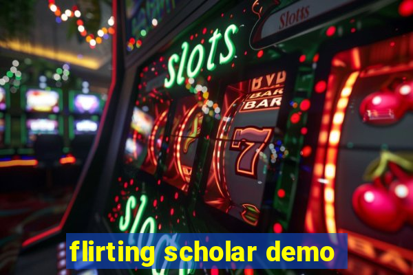 flirting scholar demo